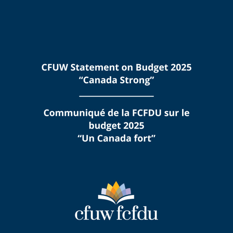 A dark blue background with white text in English and French. The English text reads: “CFUW Statement on Budget 2025 ‘Canada Strong’.” The French text reads: “Communiqué de la FCFDU sur le budget 2025 ‘Un Canada fort’.” Below the text is the CFUW/FCFDU logo featuring an open book with multicolored pages.